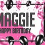 Image result for Happy Birthday Maggie Meme