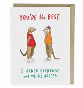 Image result for You Are the Best Funny Card