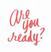 Image result for Are You Ready for It Printable