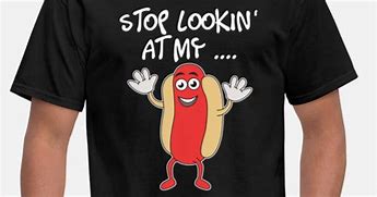 Image result for stop look at my weiner