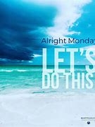 Image result for Its Monday Don't for Get to Be Awesome