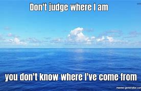 Image result for Don't Judge Meme