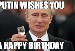 Image result for Putin Birthday Memes