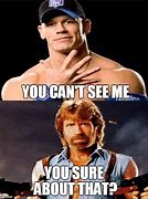 Image result for John Cena U Can't See Me Meme