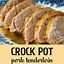 Image result for Best Crock Pot Pork Tenderloin