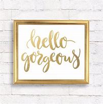 Image result for Gold Hello Gorgeous