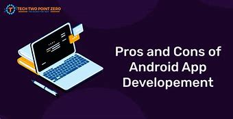 Image result for Android Pros and Cons