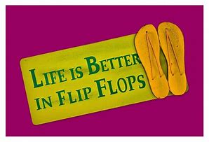 Image result for Funny Quotes About Flip Flops