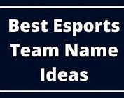 Image result for eSports Team Name Ideas