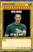 Image result for Nice Meme 30 Days Ban