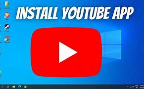 Image result for YouTube Application Download for Laptop