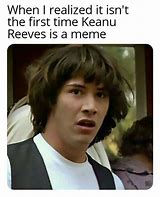 Image result for Keanu Reeves Breathtaking Meme