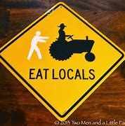 Image result for Eat Locals Funny Sign