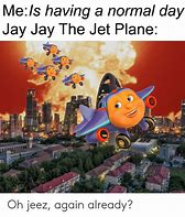 Image result for Jay The Jet Plane Meme