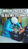 Image result for Techno Music Memes