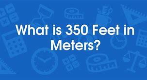 Image result for 350 Meters to Feet