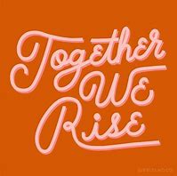Image result for Quotes About Together We Rise