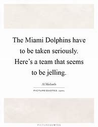 Image result for Miami Dolphins Sayings