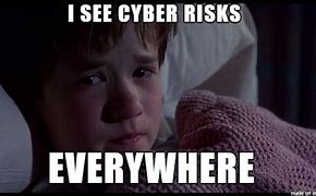 Image result for Cyber Risk Meme