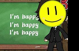 Image result for Put On a Happy Face Meme