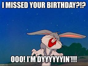 Image result for Bunny Belated Birthday Meme