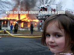 Image result for School Shooter Sympathy Meme