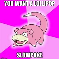 Image result for Slowpoke Meme