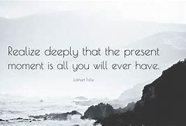 Image result for Present Moment Quotes