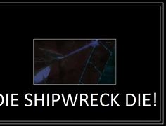Image result for Shipwreck Meme
