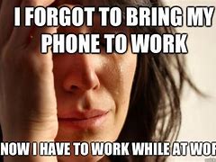 Image result for Work Cell Phone Meme