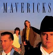 Image result for Hit Songs by the Mavericks