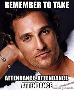 Image result for Funny Teacher Memes Attendance