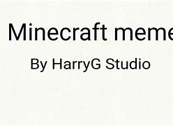 Image result for Wait What Minecraft Meme Not Safe