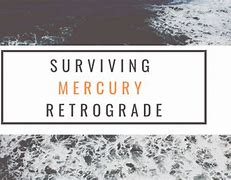 Image result for Surviving Mercury Retrograde