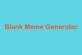 Image result for YouTube Meme Generator