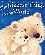 Image result for What's the Biggest Thing in the World