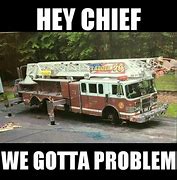 Image result for Fire Chief Meme