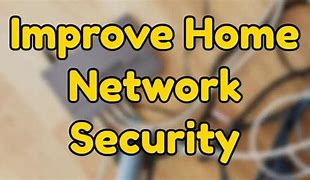 Image result for Images of Improvement to Home Network Security