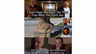 Image result for Hank Breaking Bad Wise Tree Meme