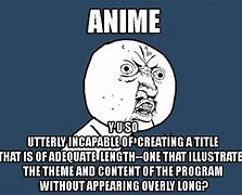 Image result for Long Anime Title Memes