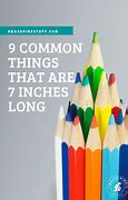 Image result for 7 Inches Long