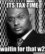 Image result for Taxes Meme