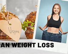 Image result for Vegan Weight Loss Examples