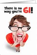 Image result for 61 Birthday Funny