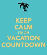 Image result for Countdown to Vacation Meme