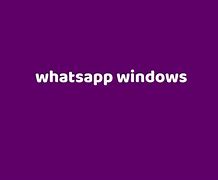 Image result for Whatsapp Windows