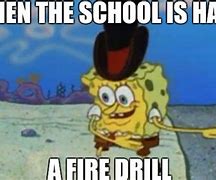Image result for Fire Drill Meme