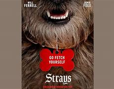 Image result for Strays Movie Will Ferrell