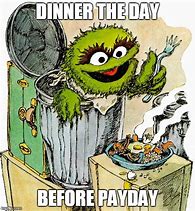 Image result for Week Before Payday Meme