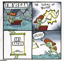 Image result for Vegan Bacon Meme